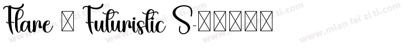 Flare – Futuristic S字体转换